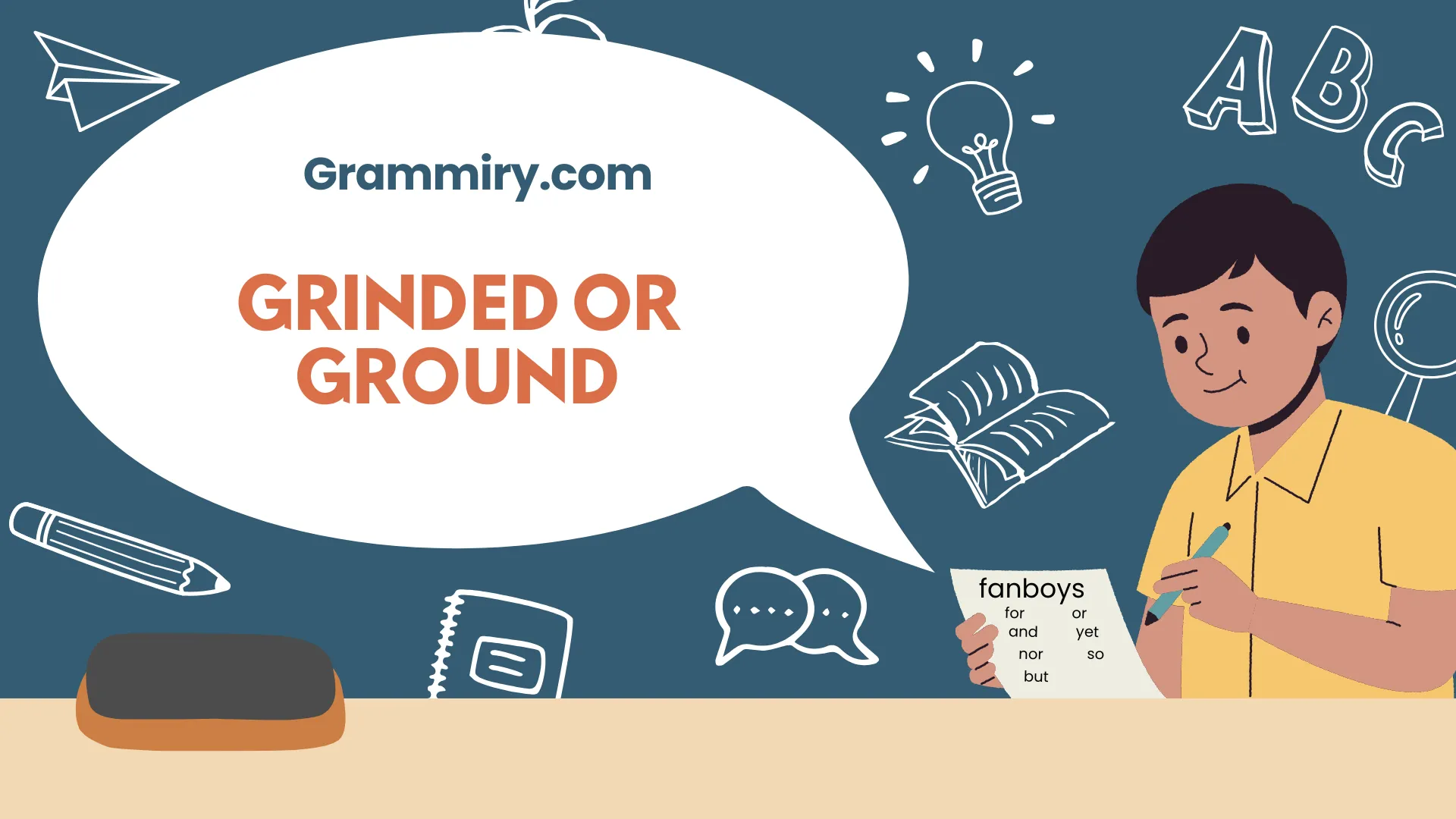 Grinded or Ground